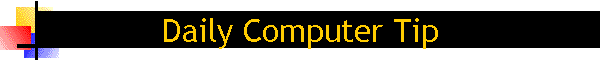 Daily Computer Tip